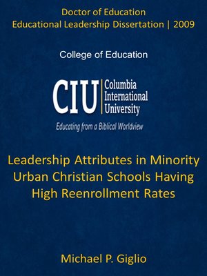cover image of Leadership Attributes in Minority Urban Christian Schools Having High Reenrollment Rates